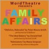 WordTheatre Presents Family Affairs: Oblivion, Nebraska/The Ideal Bakery/Admissions - Peter Moore Smith, Donald Hall, Gil Bellows