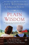 Plain Wisdom: An Invitation Into an Amish Home and the Hearts of Two Woman - Cindy Woodsmall