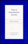 Topics In Noncommutative Geometry - Yuri I. Manin