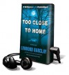 Too Close to Home [With Earbuds] - Linwood Barclay, Christopher Lane