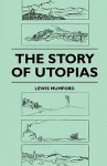 The Story of Utopias - Lewis Mumford