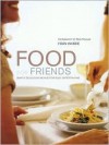 Food For Friends: Simply Delicious Menus For Easy Entertaining - Fran Warde