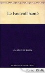 Le fauteuil hanté - Gaston Leroux