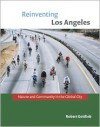 Reinventing Los Angeles: Nature and Community in the Global City (Urban and Industrial Environments) - Robert Gottlieb