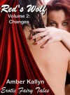 Red's Wolf: Changes Volume 2 (Erotic Fairy Tales) (Red's Wolf (Erotic Fairy Tales)) - Amber Kallyn