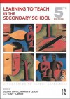 Learning to Teach in the Secondary School: A Companion to School Experience - Susan Capel, Marilyn Leask, Tony Turner