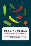 Chasing Chiles: Hot Spots Along the Pepper Trail - Gary Paul Nabhan, Kraig Kraft, Kurt Michael Friese