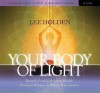 Your Body of Light: Energetic Practices for Better Health, Emotional Balance, and Higher Consciousness - Lee Holden