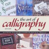 The Art Of Calligraphy: Mastering Techniques Through Practical Projects - John Smith