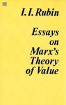 Essays on Marx's Theory of Value - Isaak Illich Rubin, Fredy Perlman, Milos Samardzija