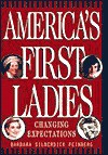 America's First Ladies - Barbara Silberdick Feinberg