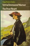 The True Heart - Sylvia Townsend Warner