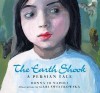 The Earth Shook: A Persian Tale - Donna Jo Napoli, Gabi Swiatkowska