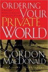 Ordering Your Private World - Gordon MacDonald