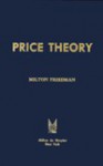 Price Theory - Milton Friedman, Steven G. Medema