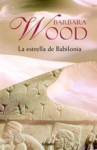 La estrella de Babilonia - Barbara Wood