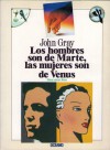 Los Hombres Son De Marte, Las Mujeres Son De Venus - John Gray