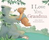 I LOVE YOU GRANDMA - Parragon Books