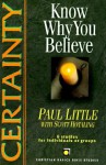 Certainty: Know Why You Believe - Paul E. Little