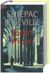 Slijepac iz Seville - Robert Wilson, Ljiljana Šćurić