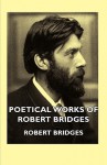 Poetical Works of Robert Bridges - Robert Bridges