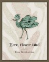 Horse, Flower, Bird - Kate Bernheimer, Rikki Ducornet
