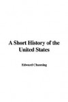 A Short History of the United States - Edward Channing