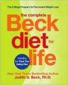 Complete Beck Diet for Life - Judith S. Beck