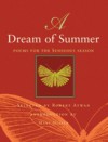 A Dream of Summer: Poems for the Sensuous Season - Robert Atwan