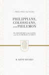 Philippians, Colossians, and Philemon (2 volumes in 1 / ESV Edition): The Fellowship of the Gospel and The Supremacy of Christ (Preaching the Word) - R. Kent Hughes