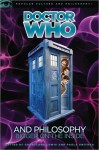 Doctor Who and Philosophy (Popular Culture and Philosophy) - Courtland Lewis, Paula Smithka