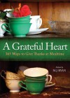 A Grateful Heart: Daily Blessings for the Evening Meals from Buddha to the Beatles - M.J. Ryan