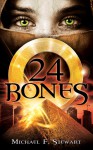 24 Bones - Michael F. Stewart