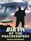 The Birth of the Peacekeepers (MP3 Book) - Ricky Sides, Reed McColm