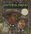 The Faithful Friend: with audio recording - Robert D. San Souci, Brian Pinkney