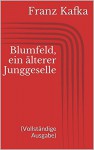 Blumfeld, ein älterer Junggeselle - Franz Kafka