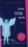 Three Little Words: A Memoir - Ashley Rhodes-Courter