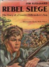 Rebel Siege - Jim Kjelgaard, Charles B. Wilson