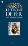 Le Trône de Fer (12) : Un Festin pour les corbeaux: Le Trône de Fer - Tome 12 (French Edition) - Jean Sola, George R.R. Martin