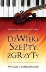 Dźwięki, szepty, zgrzyty - Agnieszka Lewandowska - Kąkol