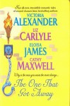 The One That Got Away - Victoria Alexander, Liz Carlyle, Eloisa James, Cathy Maxwell