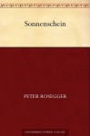 Sonnenschein (German Edition) - Peter Rosegger