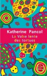 La valse lente des tortues - Katherine Pancol