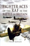 Fighter Aces of the RAF in the Battle of Britain - Philip Kaplan