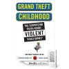 Grand Theft Childhood: - Lawrence Kutner