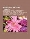 Aziende Aeronautiche Francesi: Airbus, Dassault Aviation, European Aeronautic Defence and Space Company, a Rospatiale, Eurocopter - Source Wikipedia