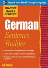 Practice Makes Perfect: German Sentence Builder - Ed Swick