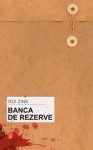 Banca de rezerve - Rui Zink, Anca Milu-Vaidesegan