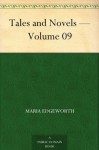 Tales and Novels - Volume 09 - Maria Edgeworth