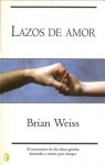 Lazos de Amor - Brian L. Weiss, Elena Villalonga